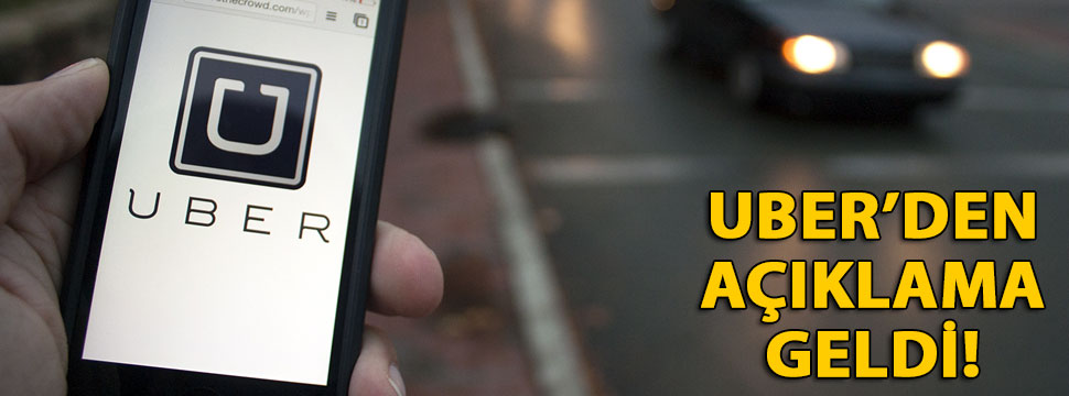 UBER’den açıklama geldi