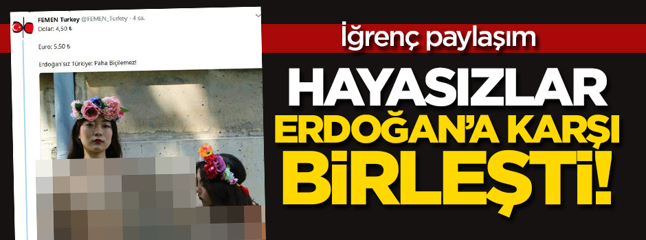 İğrenç paylaşım: Ahlaksızlar Erdoğan’a karşı birleşti