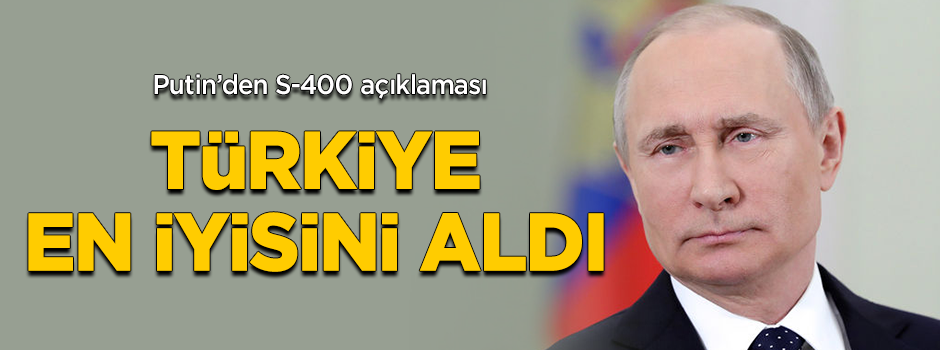 Putin açıkladı: Türkiye dünyanın en iyi sistemini almaya karar verdi