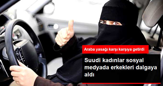 Suudi Kadınlar, Araba Kullanma Yasağının Kaldırılmasını Eleştiren Erkeklerle Dalga Geçti