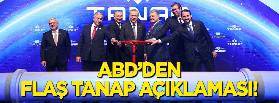 ABD’den flaş ‘TANAP’ açıklaması