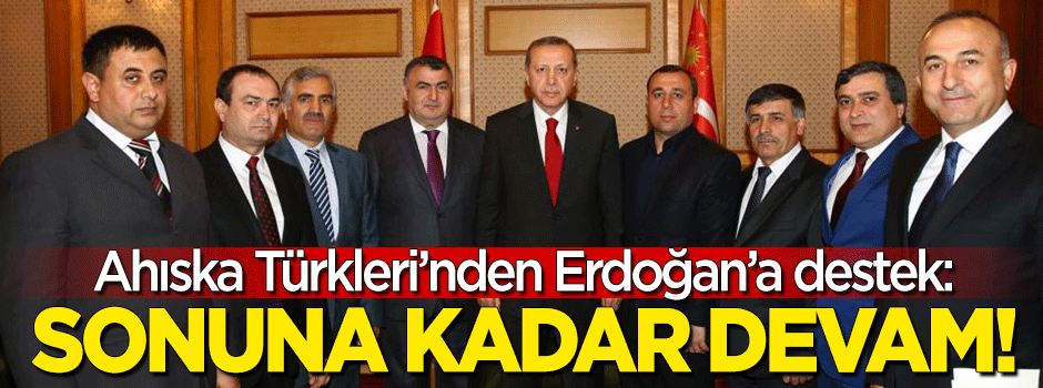 Ahıska Türkleri’nden Erdoğan’a destek: Sonuna kadar devam