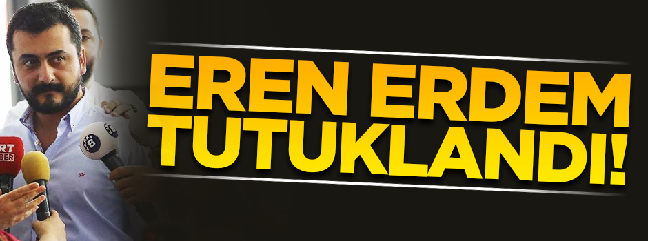 CHP’li Eren Erdem tutuklandı