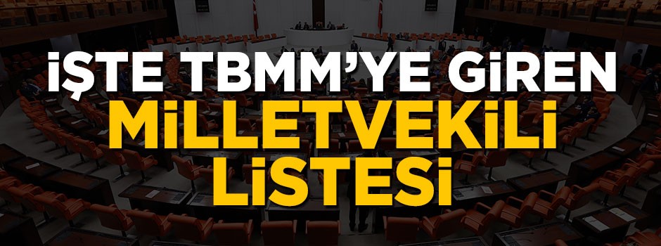 İşte partilerin milletvekili listesi