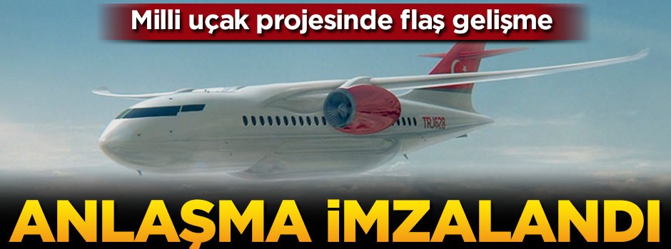 Milli uçak projesinde flaş gelişme! Anlaşma imzalandı