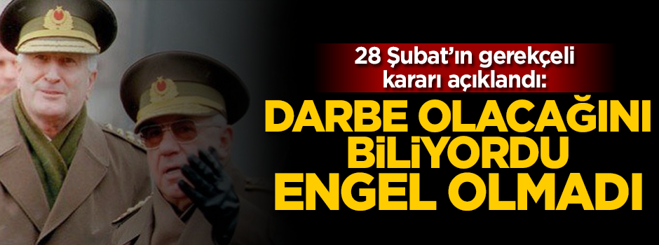 28 Şubat’ın gerekçeli kararı açıklandı!
