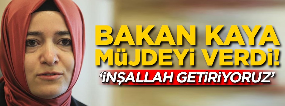 Bakan Kaya’dan ‘nafaka’ müjdesi! ‘İnşallah getiriyoruz’