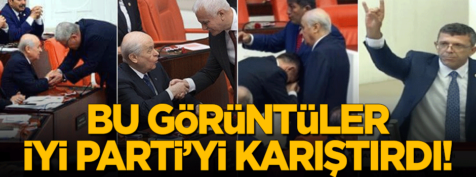 Bu görüntüler İYİ Parti’yi karıştırdı!
