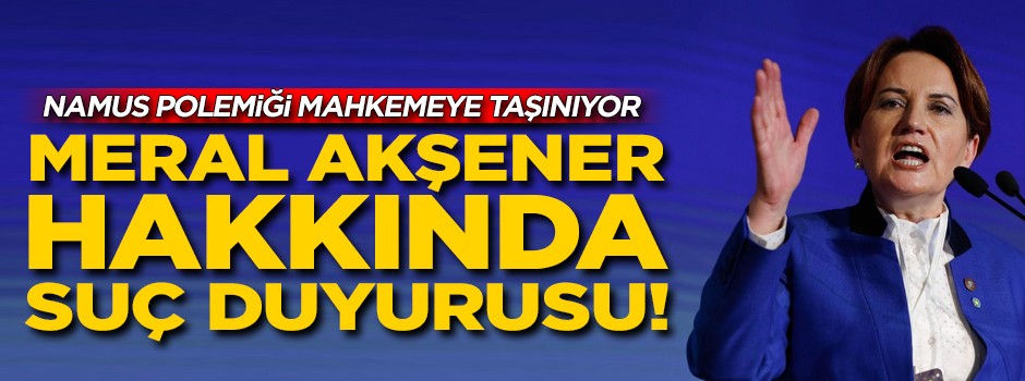 Flaş gelişme! MHP’den Meral Akşener’e suç duyurusu!