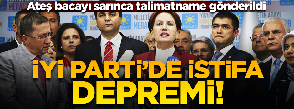 İYİ Parti’de istifa depremi! Teşkilatlara talimatname gönderildi