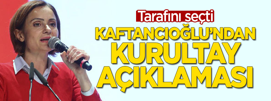 Canan Kaftancıoğlu tarafını seçti!