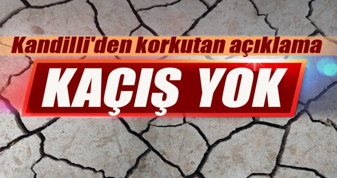 Kandilli’den korkutan açıklama! “7’nin üzerinde deprem olacak”