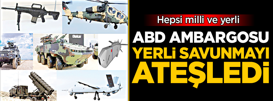 ABD ambargosu yerli savunmayı ateşledi