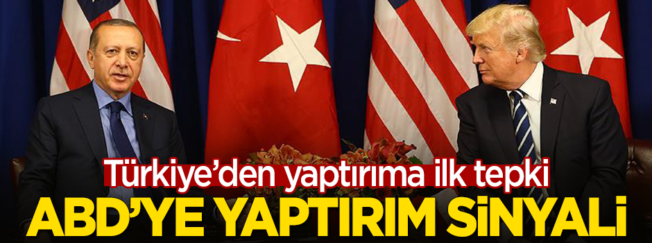 Türkiye’den ilk tepki: ABD’ye yaptırım sinyali!