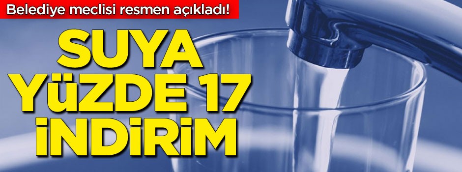 DARISI İSTANBUL’UN BAŞINA! SUYA YÜZDE 17 İNDİRİM