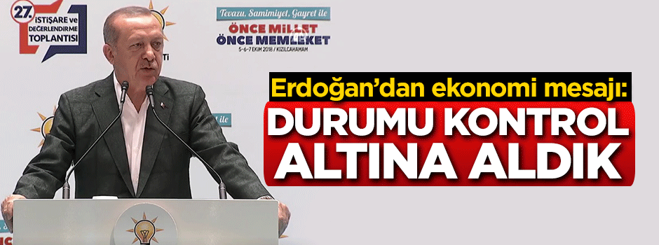 Cumhurbaşkanı Erdoğan: Durumu kontrol altına aldık