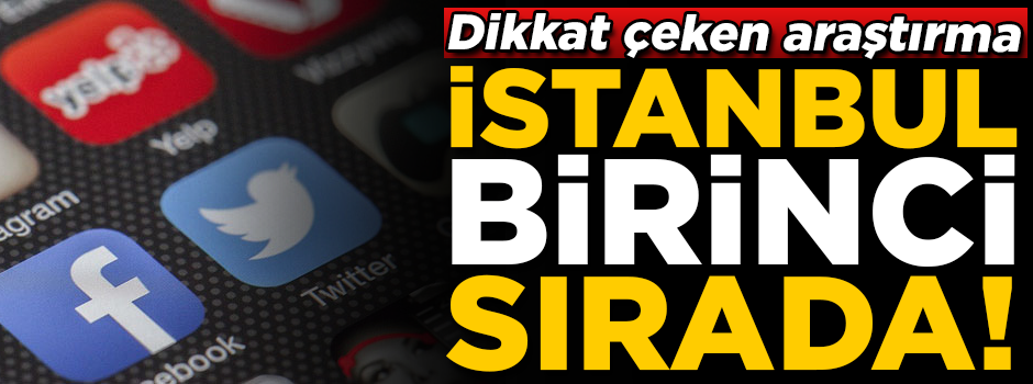 Dikkat çeken araştırma! İstanbul dünyada birinci sırada