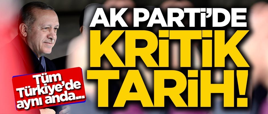 AK Parti’de kritik tarih! 18 Kasım’da tüm Türkiye’de…