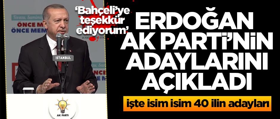 Başkan Erdoğan belediye başkan adaylarını açıkladı