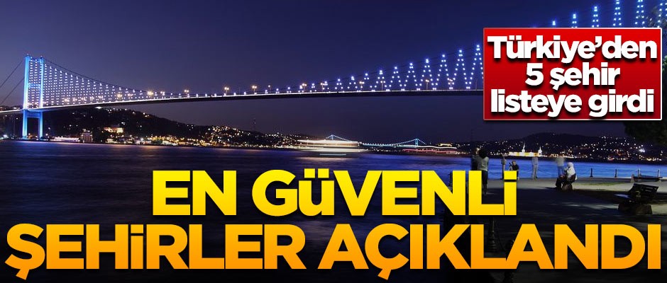 BAKIN DÜNYADA Kİ EN GÜVENLİ ŞEHİRLERE