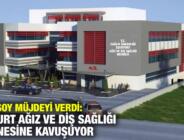 CAN AKSOY MÜJDEYİ VERDİ: ESENYURT DİŞ HASTANESİNE KAVUŞUYOR