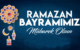 RAMAZAN BAYRAMIMIZ KUTLU OLSUN