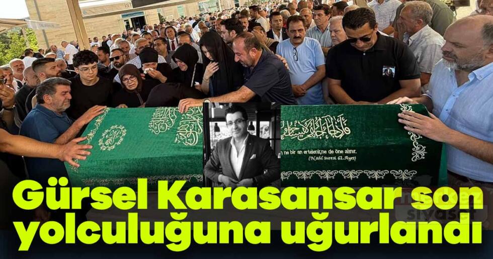 Gürsel Karasansar son yolculuğuna uğurlandı