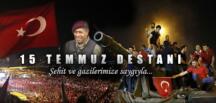 “15 Temmuz’u Unutmayacağız, Unutturmayacağız”