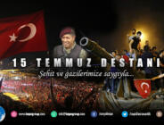 “15 Temmuz’u Unutmayacağız, Unutturmayacağız”