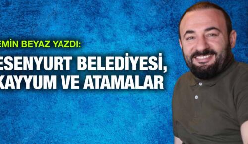 ESENYURT BELEDİYESİ, KAYYUM VE ATAMALAR