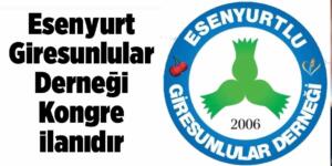 ESENYURT GİRESUNLULAR DERNEĞİ KONGRE İLANIDIR