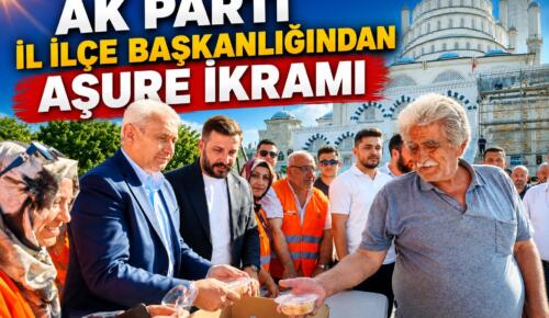AK PARTİ İLÇE BAŞKANLIĞINDAN AŞURE İKRAMI