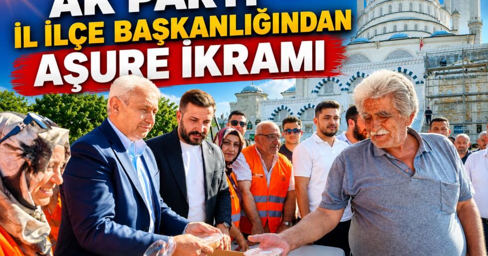 AK PARTİ İLÇE BAŞKANLIĞINDAN AŞURE İKRAMI
