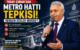 TOGAY ÇOBAN’DAN METRO HATTI TEPKİSİ: VERİLEN SÖZLER NEREDE?