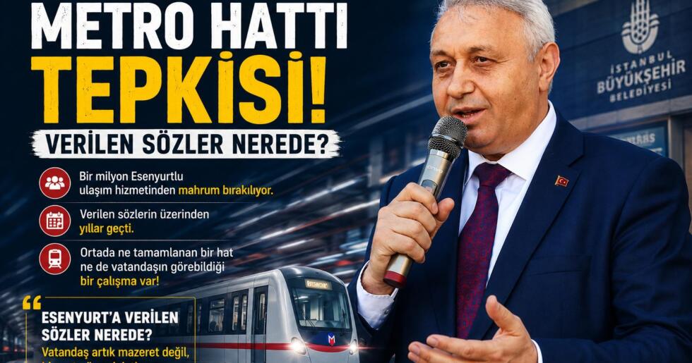 TOGAY ÇOBAN’DAN METRO HATTI TEPKİSİ: VERİLEN SÖZLER NEREDE?