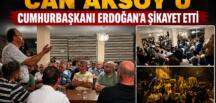 PAZARCI ESNAFI KAYYUM CAN AKSOY’U CUMHURBAŞKANI ERDOĞAN’A ŞİKAYET ETTİ