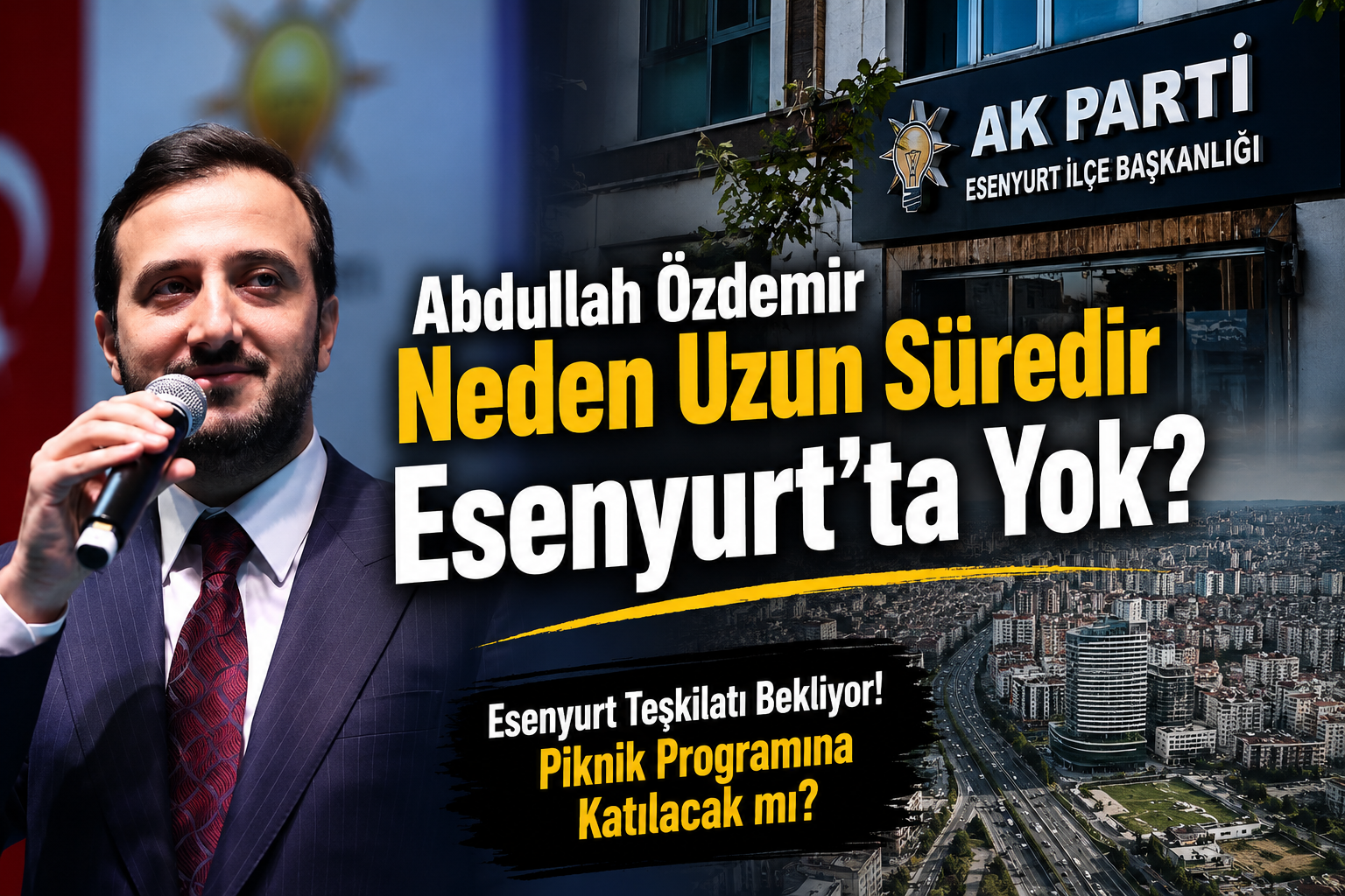 Abdullah Özdemir Neden Uzun Süredir Esenyurt’ta Yok?