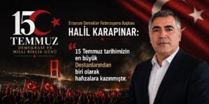 HALİL KARAPINAR: “15 TEMMUZ MİLLETİMİZİN İMANI, CESARETİ VE BİRLİĞİYLE YAZILMIŞ ŞANLI BİR DESTANDIR”