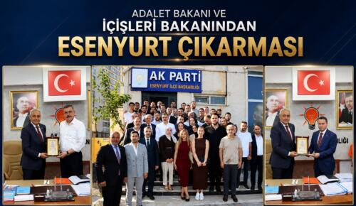 Adalet Bakanı ve İçişleri Bakanından Esenyurt Çıkarması