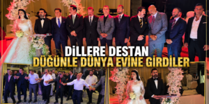 DİLLERE DESTAN DÜĞÜNLE DÜNYA EVİNE GİRDİLER