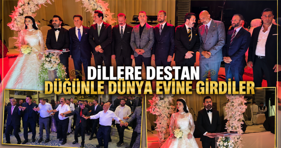 DİLLERE DESTAN DÜĞÜNLE DÜNYA EVİNE GİRDİLER