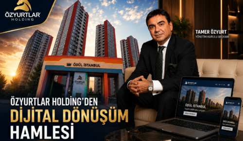 Özyurtlar Holding’den Dijital Dönüşüm Hamlesi