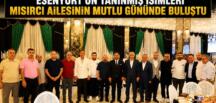 ESENYURT’UN TANINMIŞ İSİMLERİ MISIRCI AİLESİNİN MUTLU GÜNÜNDE BULUŞTU