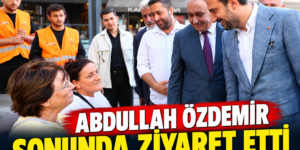ABDULLAH ÖZDEMİR SONUNDA ZİYARET ETTİ