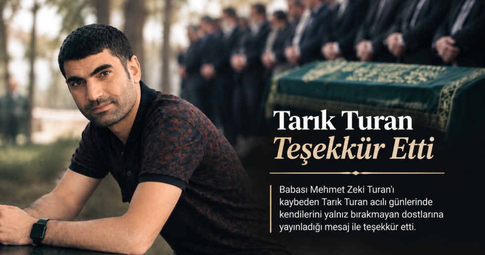 TARIK TURAN’DAN TEŞEKKÜR MESAJI