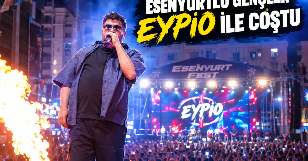 ESENYURTLU GENÇLER EYPİO İLE COŞTU